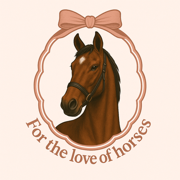 For The Love Of Horses